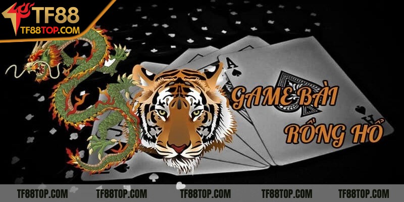 Rồng Hổ có bịp không? Giải mã thực hư trò chơi hot tại TF88 1 Tìm hiểu về game bài Rồng Hổ